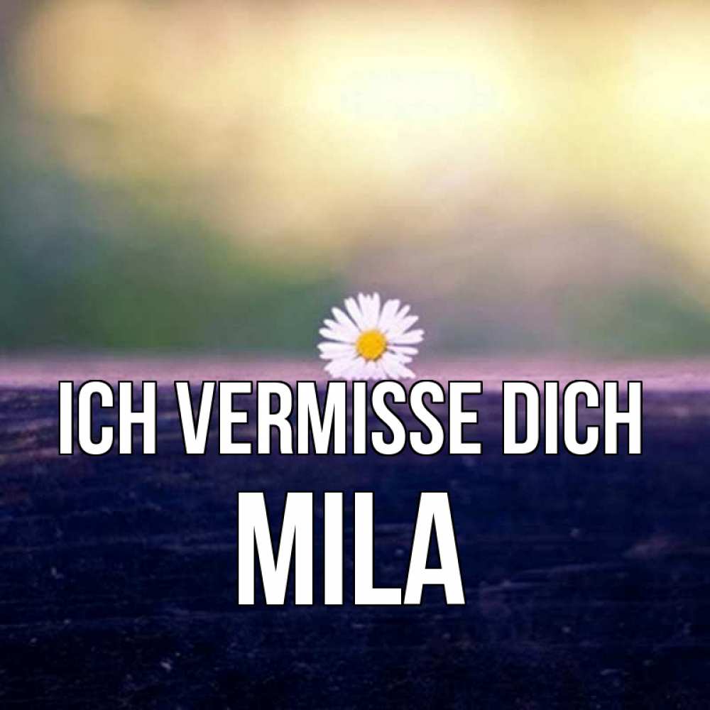 Открытка на каждый день с именем, Mila Ich vermisse dich приходи в гости Прикольная открытка с пожеланием онлайн скачать бесплатно 