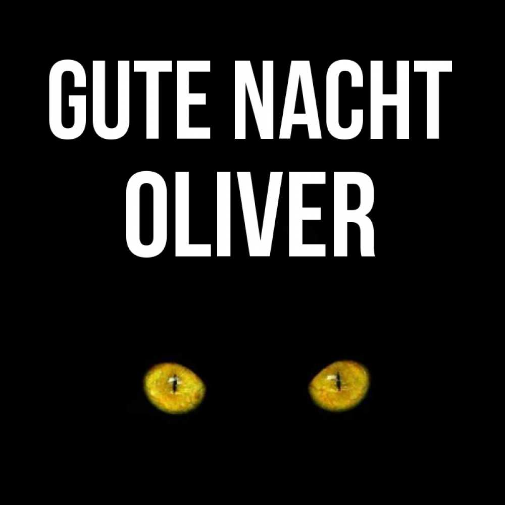 Открытка на каждый день с именем, Oliver Gute Nacht сладких снов бесстрашный мой дружочек Прикольная открытка с пожеланием онлайн скачать бесплатно 
