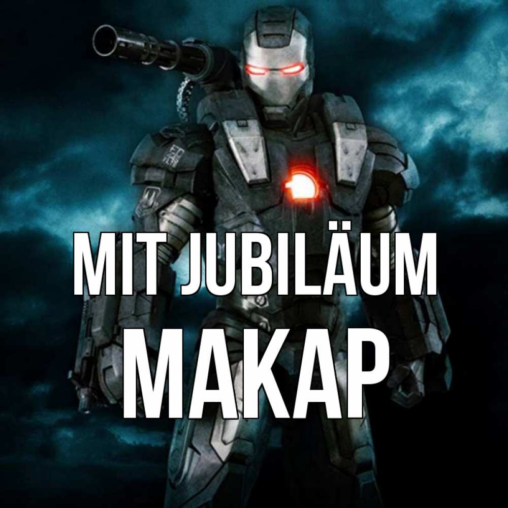 Открытка на каждый день с именем, Макар Mit Jubiläum марвел супергерой в новом костюме Прикольная открытка с пожеланием онлайн скачать бесплатно 