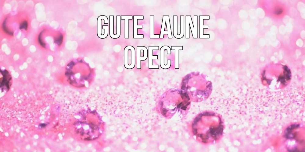 Открытка на каждый день с именем, Орест Gute Laune рубины и красота Прикольная открытка с пожеланием онлайн скачать бесплатно 