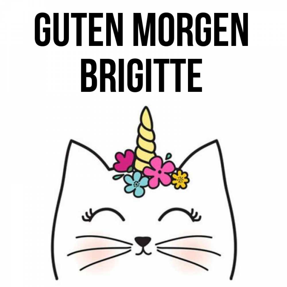 Открытка на каждый день с именем, Brigitte Guten Morgen утречко Прикольная открытка с пожеланием онлайн скачать бесплатно 