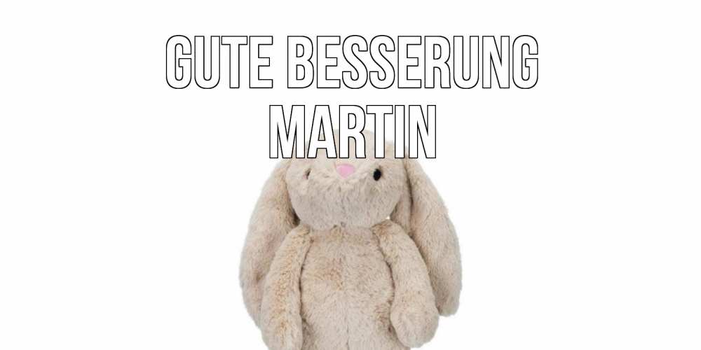 Открытка на каждый день с именем, Martin Gute Besserung не болей Прикольная открытка с пожеланием онлайн скачать бесплатно 