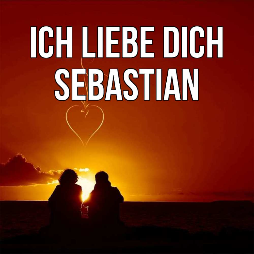 Открытка на каждый день с именем, Sebastian Ich liebe dich небо Прикольная открытка с пожеланием онлайн скачать бесплатно 