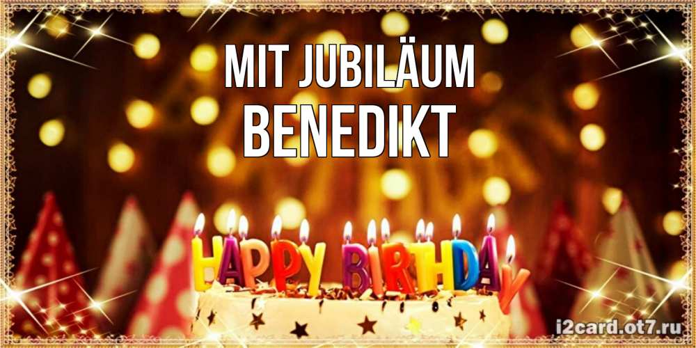 Открытка на каждый день с именем, Benedikt Mit Jubiläum торт и надпись свечками на английском happy birthday Прикольная открытка с пожеланием онлайн скачать бесплатно 