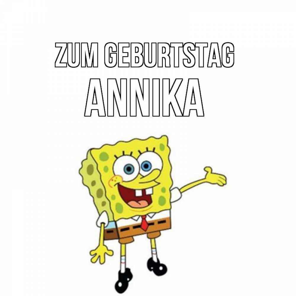 Открытка на каждый день с именем, Annika Zum Geburtstag веселые Прикольная открытка с пожеланием онлайн скачать бесплатно 