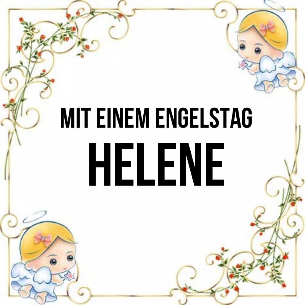 Открытка на каждый день с именем, Helene Mit einem Engelstag девочки ангелы Прикольная открытка с пожеланием онлайн скачать бесплатно 