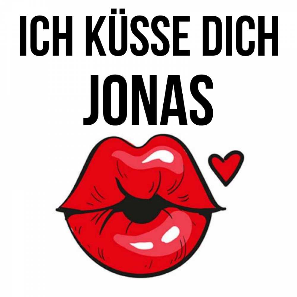 Открытка на каждый день с именем, Jonas Ich küsse dich открытка с поцелуем любви для парня Прикольная открытка с пожеланием онлайн скачать бесплатно 