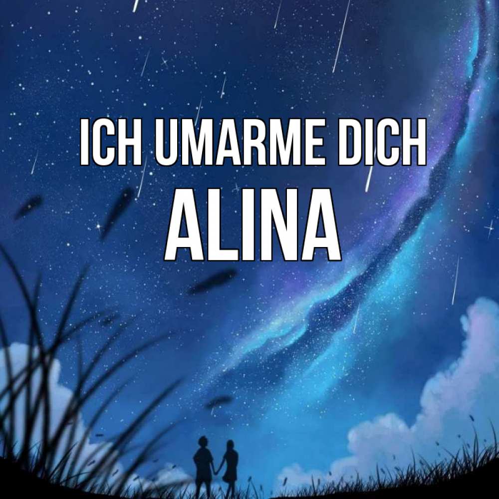 Открытка на каждый день с именем, Alina Ich umarme dich камыши Прикольная открытка с пожеланием онлайн скачать бесплатно 