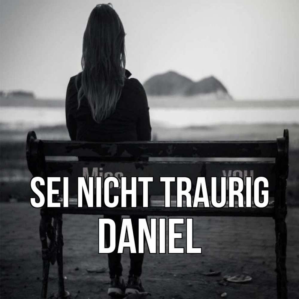 Открытка на каждый день с именем, Daniel Sei nicht traurig смотрит на скалы Прикольная открытка с пожеланием онлайн скачать бесплатно 