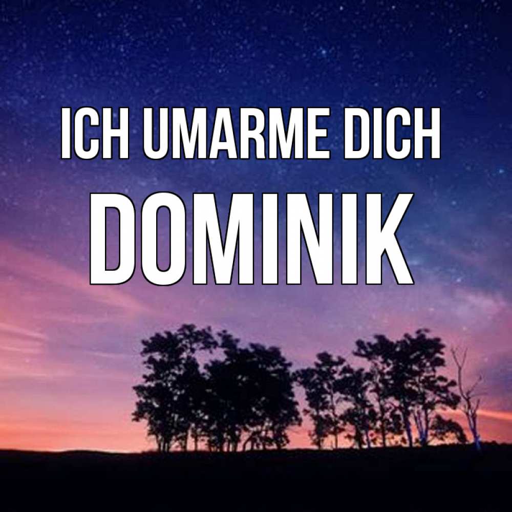Открытка на каждый день с именем, Dominik Ich umarme dich силуэты деревьев Прикольная открытка с пожеланием онлайн скачать бесплатно 