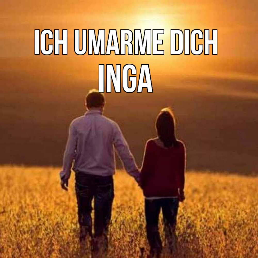 Открытка на каждый день с именем, Inga Ich umarme dich оранжевое фото и солнце и небо и настроение Прикольная открытка с пожеланием онлайн скачать бесплатно 