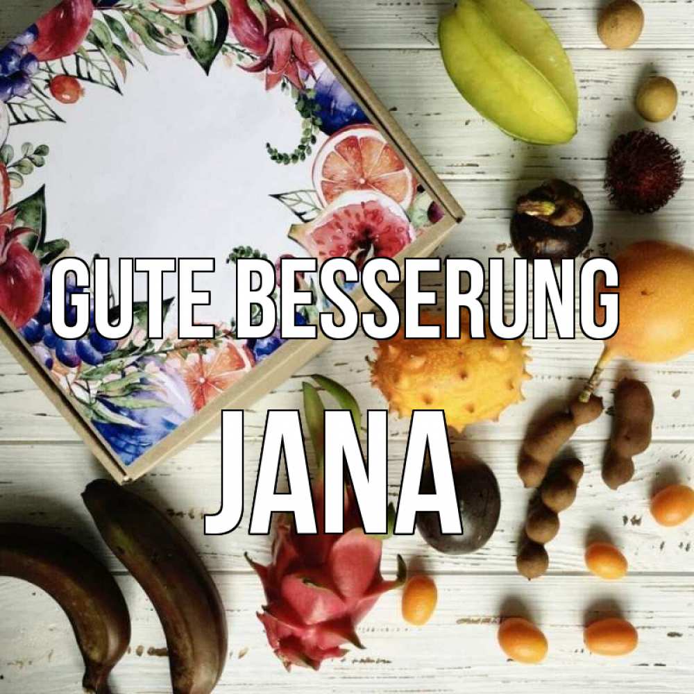 Открытка на каждый день с именем, Jana Gute Besserung но вот кто то считает что это полезно Прикольная открытка с пожеланием онлайн скачать бесплатно 