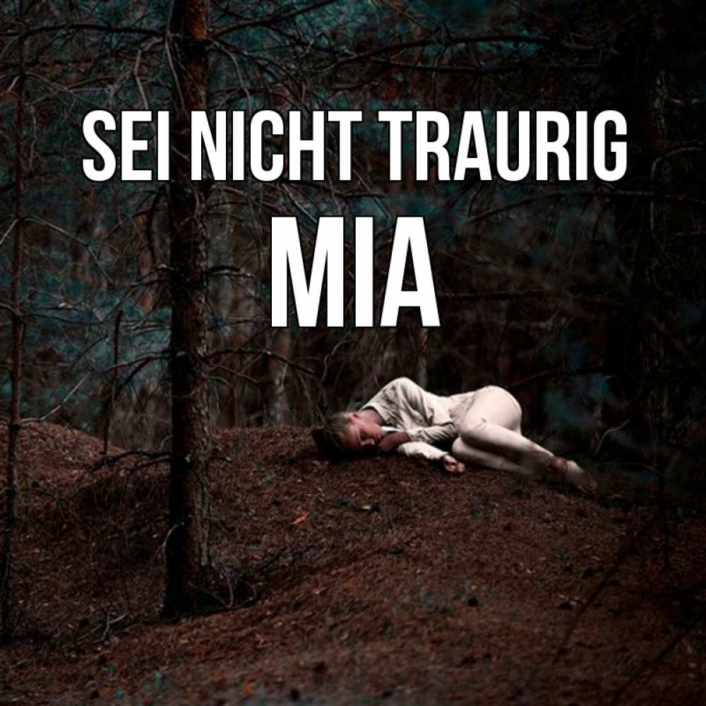 Открытка на каждый день с именем, Mia Sei nicht traurig лес Прикольная открытка с пожеланием онлайн скачать бесплатно 