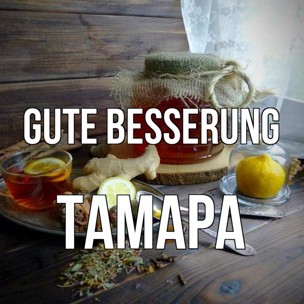 Открытка на каждый день с именем, Тамара Gute Besserung банка с медом Прикольная открытка с пожеланием онлайн скачать бесплатно 