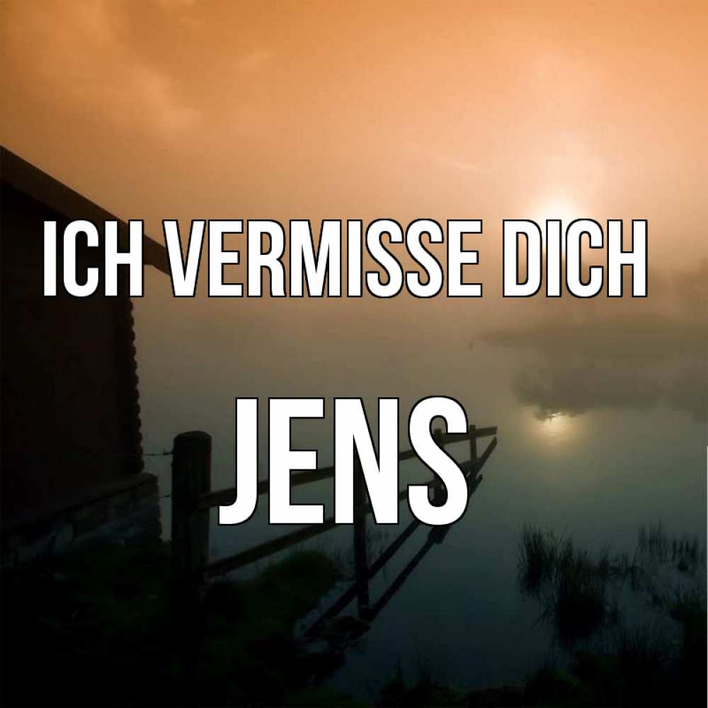 Открытка на каждый день с именем, Jens Ich vermisse dich приходи ко мне на чай Прикольная открытка с пожеланием онлайн скачать бесплатно 