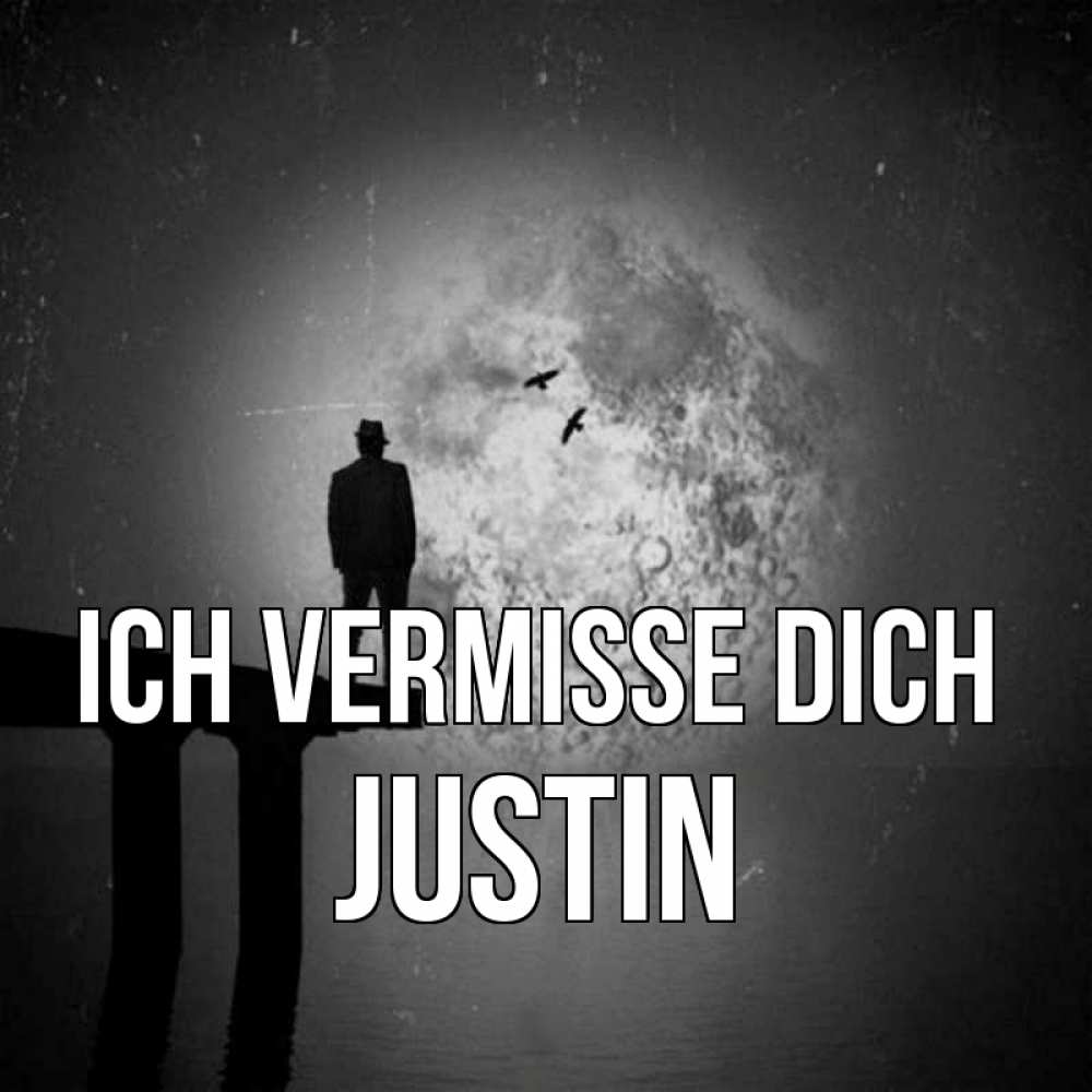 Открытка на каждый день с именем, Justin Ich vermisse dich мост 1 Прикольная открытка с пожеланием онлайн скачать бесплатно 
