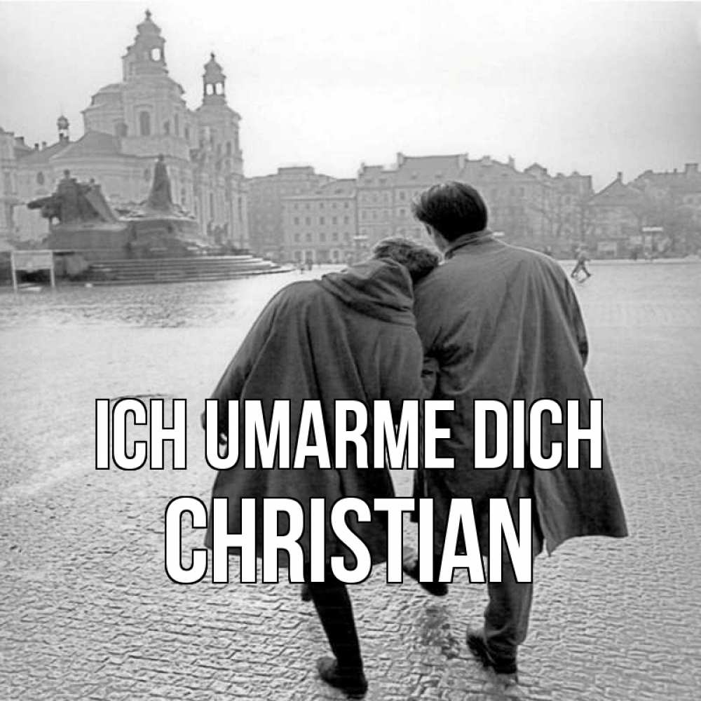 Открытка на каждый день с именем, Christian Ich umarme dich красивый старый город Прикольная открытка с пожеланием онлайн скачать бесплатно 