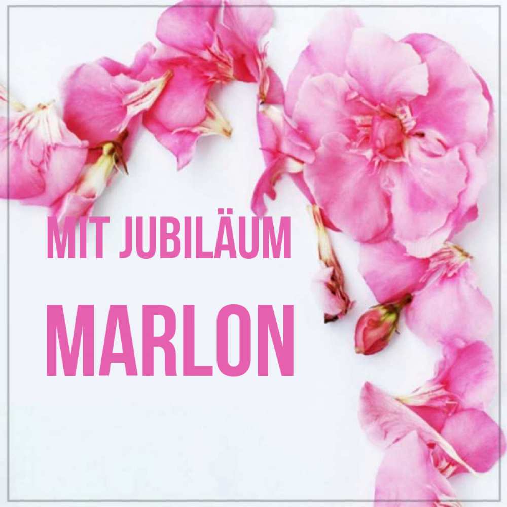 Открытка на каждый день с именем, Marlon Mit Jubiläum Красивая открытка для поздравления с днем рождения Прикольная открытка с пожеланием онлайн скачать бесплатно 