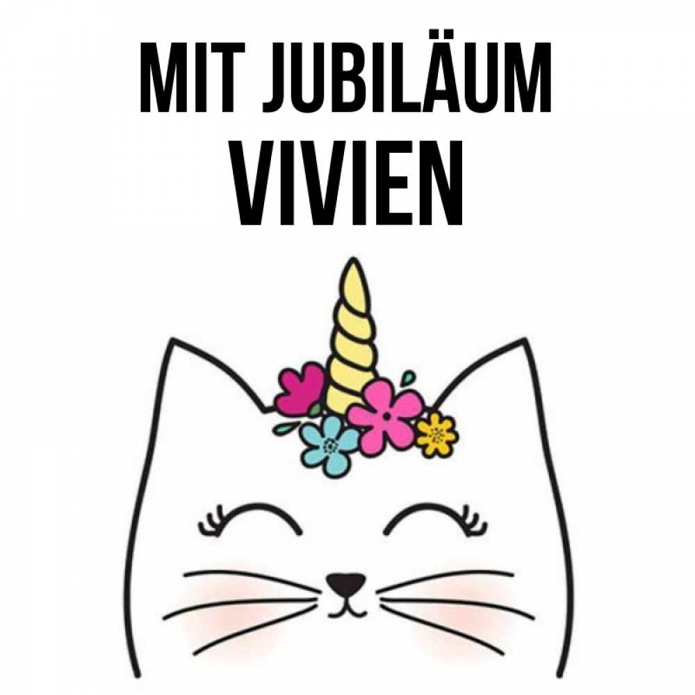 Открытка на каждый день с именем, Vivien Mit Jubiläum милый кот с одним рожком Прикольная открытка с пожеланием онлайн скачать бесплатно 