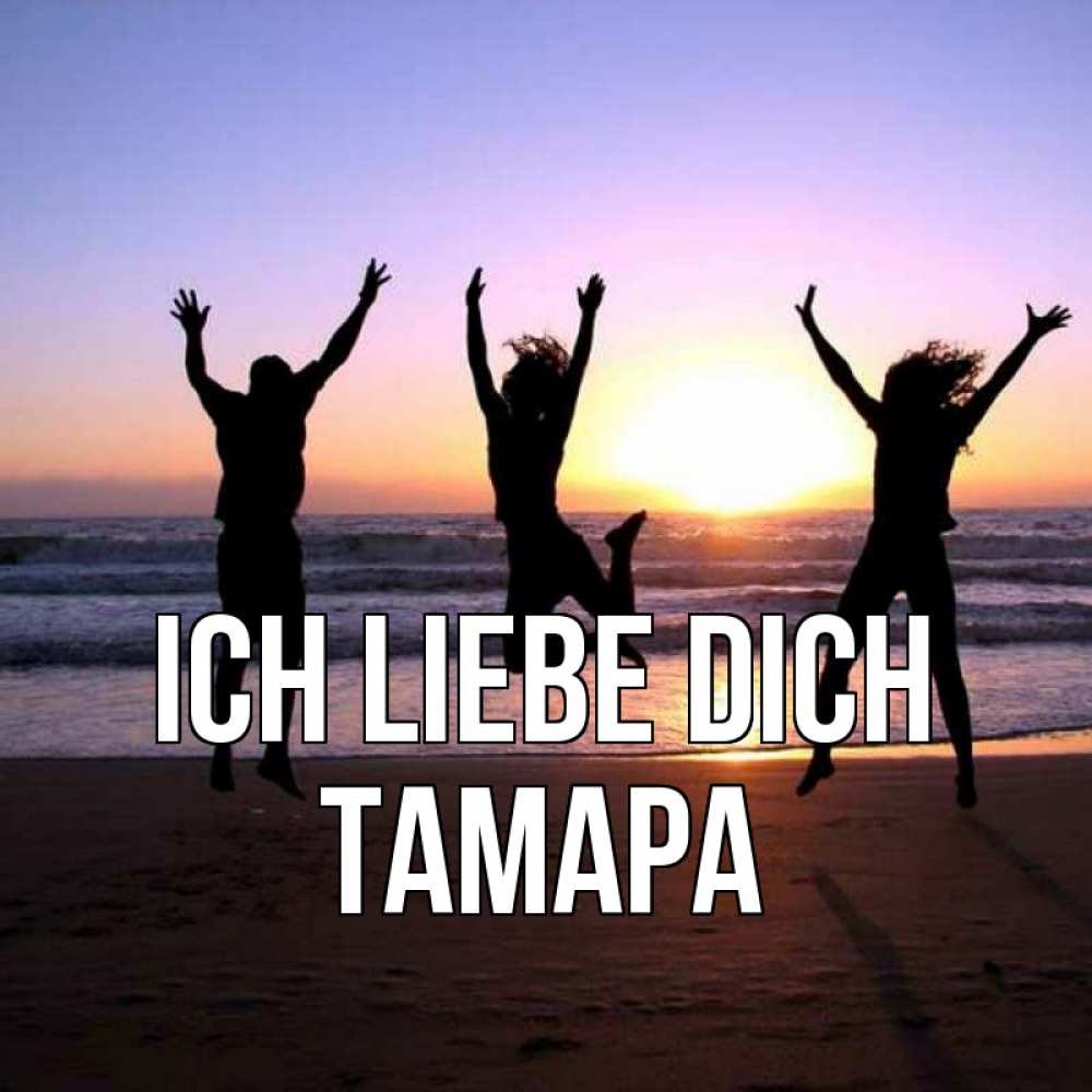Открытка на каждый день с именем, Тамара Ich liebe dich позитив Прикольная открытка с пожеланием онлайн скачать бесплатно 