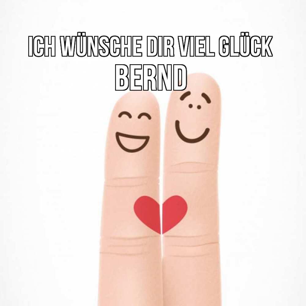 Открытка на каждый день с именем, Bernd Ich wünsche dir viel Glück графика Прикольная открытка с пожеланием онлайн скачать бесплатно 
