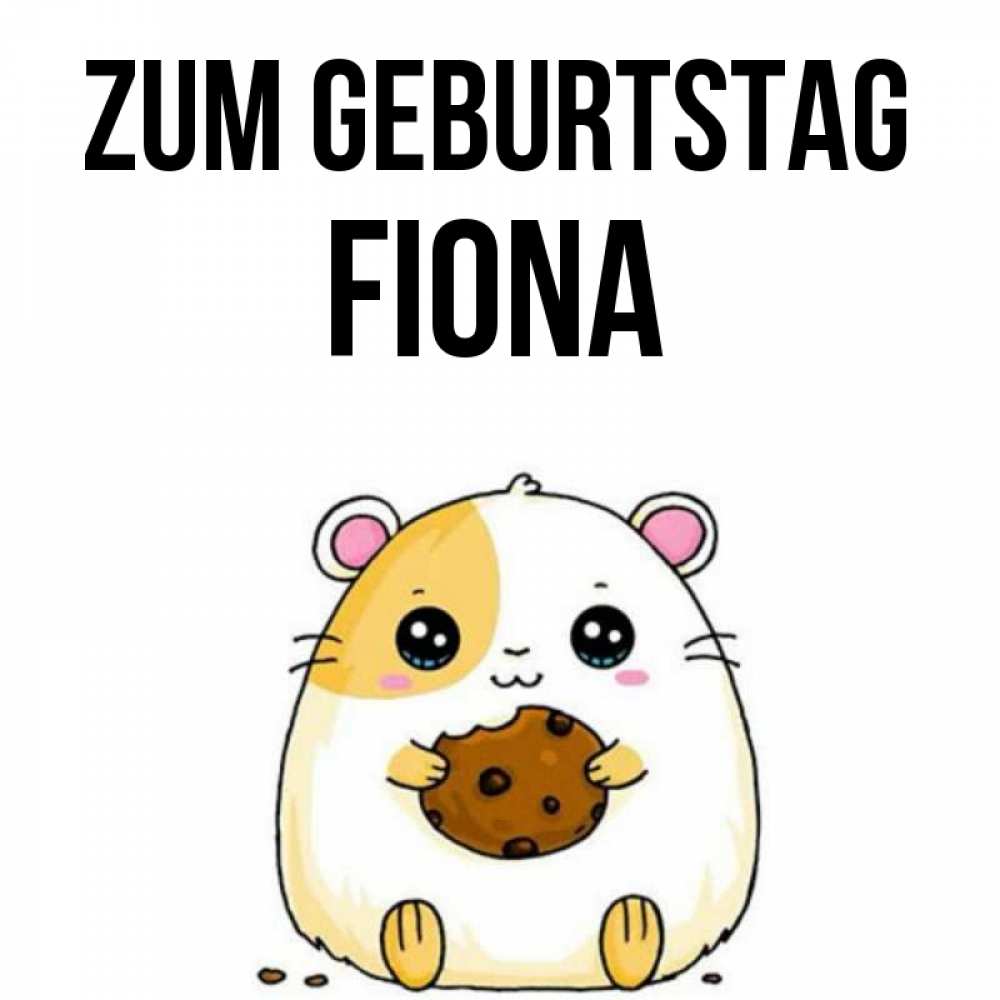 Открытка на каждый день с именем, Fiona Zum Geburtstag с днюхой Прикольная открытка с пожеланием онлайн скачать бесплатно 