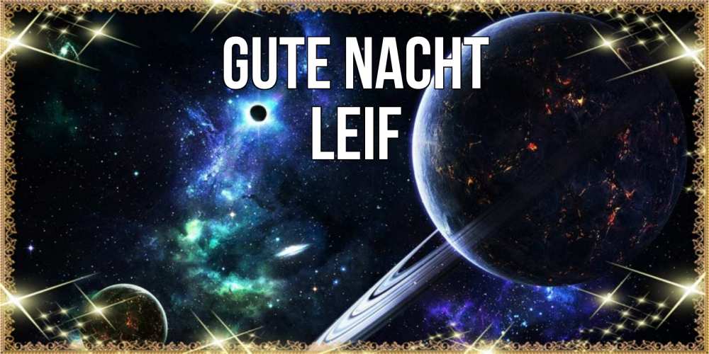 Открытка на каждый день с именем, Leif Gute Nacht сладких снов и спокойной ночи Прикольная открытка с пожеланием онлайн скачать бесплатно 