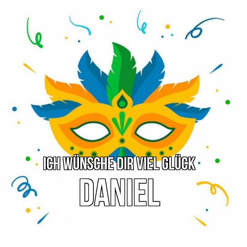 Открытка на каждый день с именем, Daniel Ich wünsche dir viel Glück конфети Прикольная открытка с пожеланием онлайн скачать бесплатно 