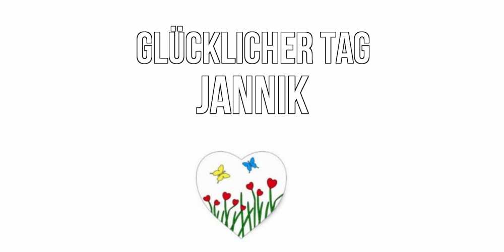 Открытка на каждый день с именем, Jannik Glücklicher Tag позитив Прикольная открытка с пожеланием онлайн скачать бесплатно 