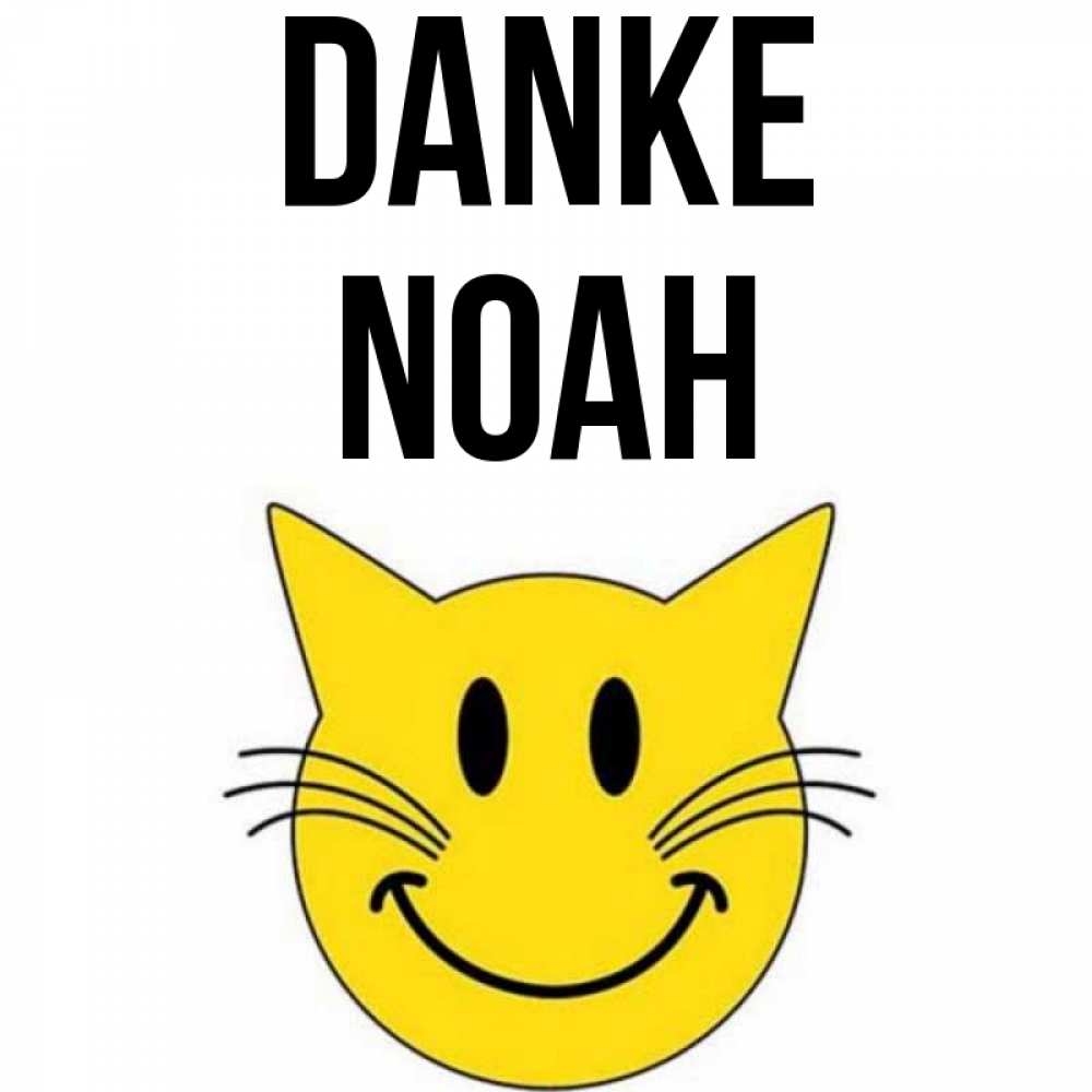 Открытка на каждый день с именем, Noah Danke улыбающийся смайл кот Прикольная открытка с пожеланием онлайн скачать бесплатно 