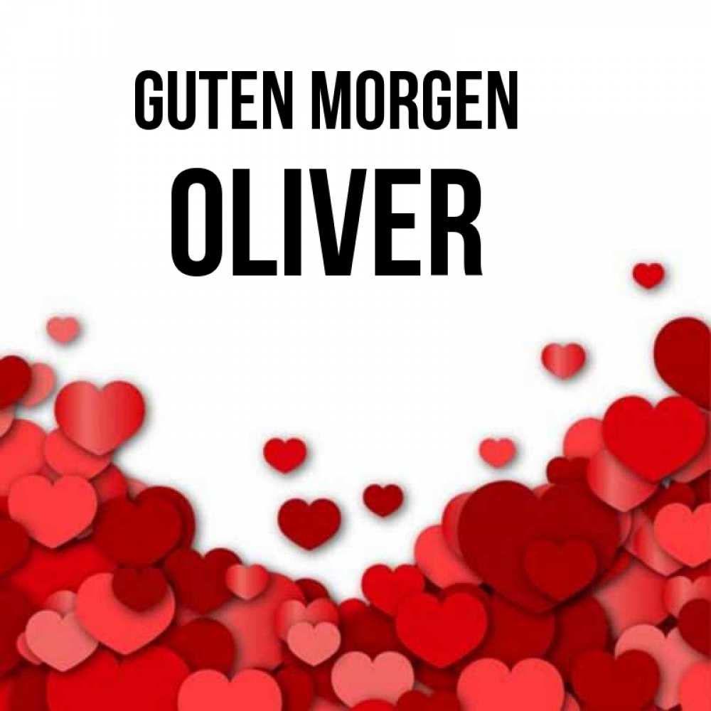 Открытка на каждый день с именем, Oliver Guten Morgen хорошего настроения Прикольная открытка с пожеланием онлайн скачать бесплатно 