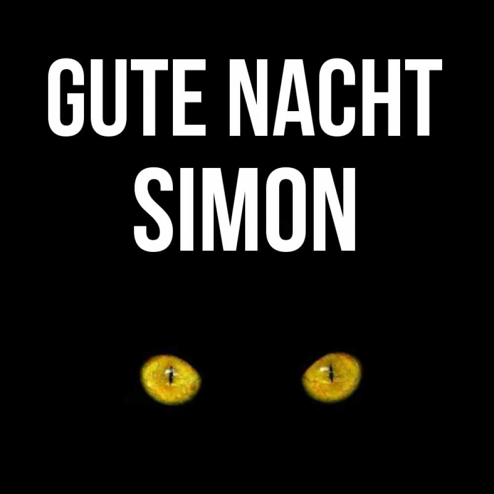 Открытка на каждый день с именем, Simon Gute Nacht сладких снов бесстрашный мой дружочек Прикольная открытка с пожеланием онлайн скачать бесплатно 