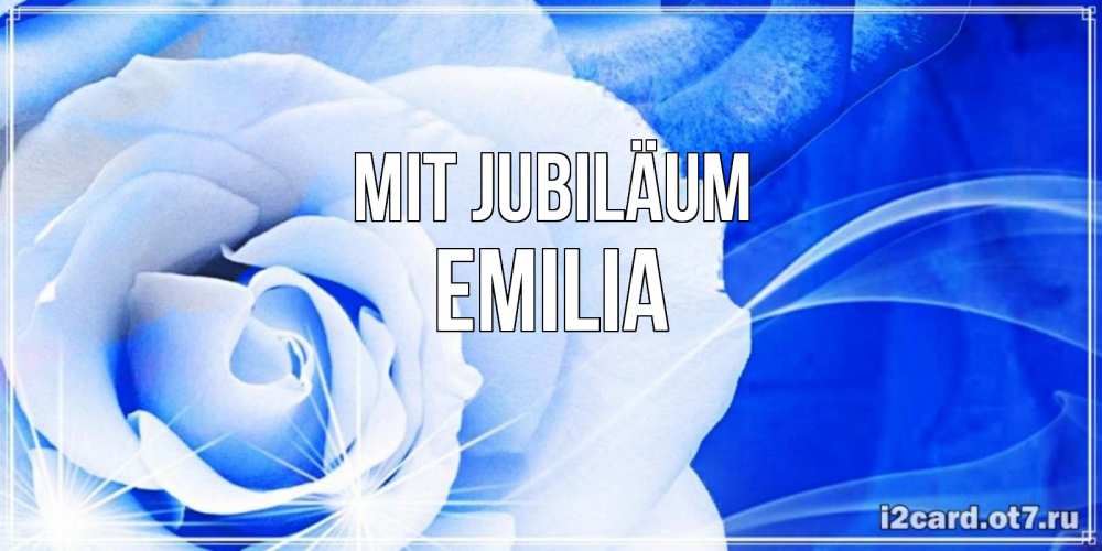 Открытка на каждый день с именем, Emilia Mit Jubiläum белая роза на голубом фоне Прикольная открытка с пожеланием онлайн скачать бесплатно 