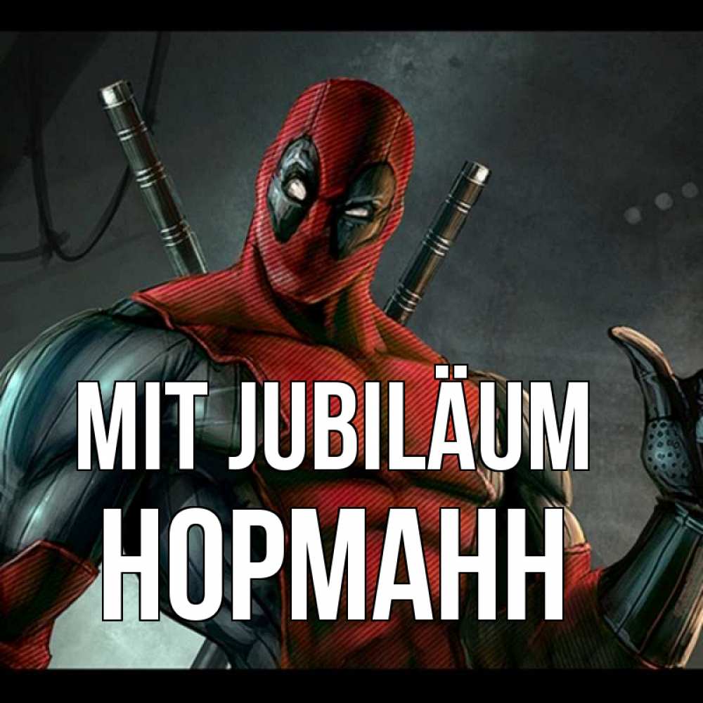 Открытка на каждый день с именем, Норманн Mit Jubiläum марвел супергерои Прикольная открытка с пожеланием онлайн скачать бесплатно 