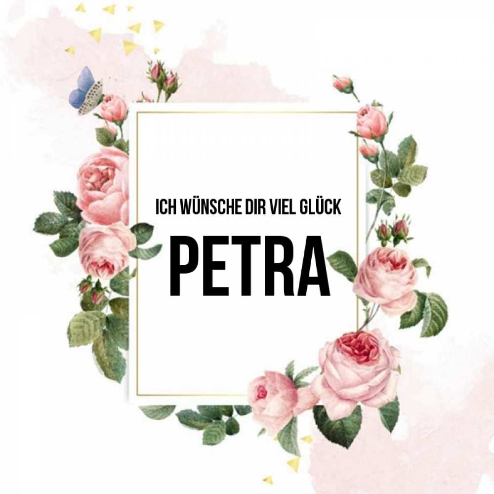 Открытка на каждый день с именем, Petra Ich wünsche dir viel Glück розовые розы Прикольная открытка с пожеланием онлайн скачать бесплатно 