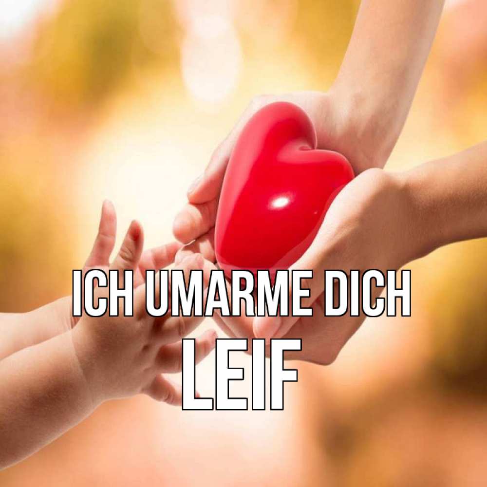 Открытка на каждый день с именем, Leif Ich umarme dich мама и малыш Прикольная открытка с пожеланием онлайн скачать бесплатно 