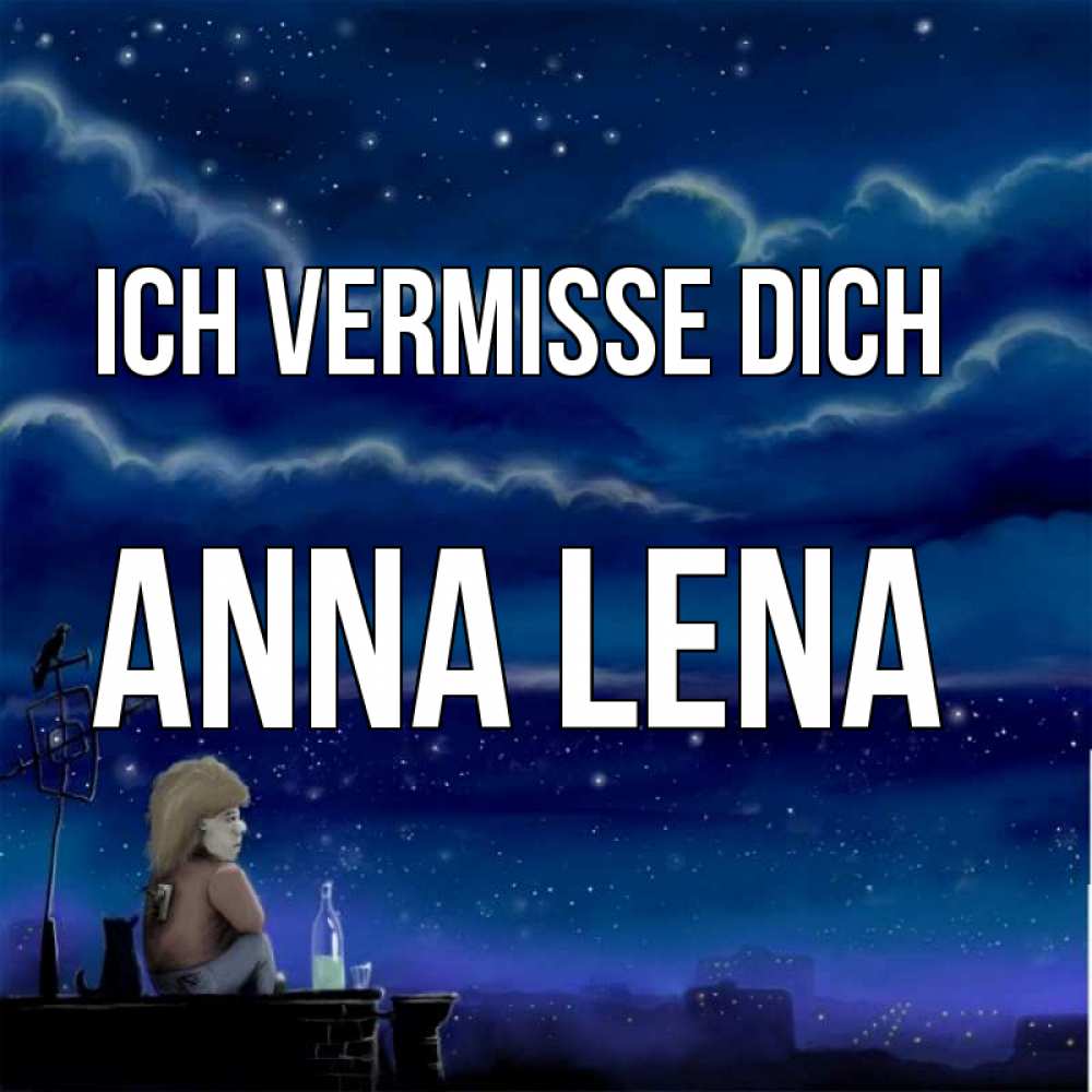 Открытка на каждый день с именем, Anna-Lena Ich vermisse dich на крыше 1 Прикольная открытка с пожеланием онлайн скачать бесплатно 
