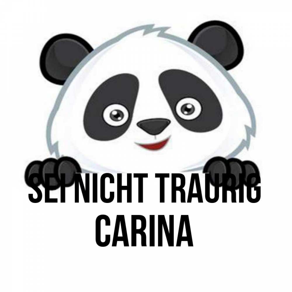 Открытка на каждый день с именем, Carina Sei nicht traurig не надо печалиться Прикольная открытка с пожеланием онлайн скачать бесплатно 