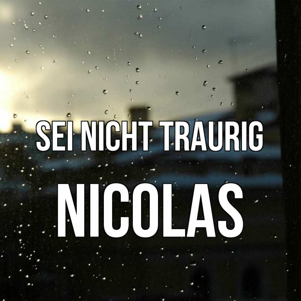 Открытка на каждый день с именем, Nicolas Sei nicht traurig вид на крыши Прикольная открытка с пожеланием онлайн скачать бесплатно 