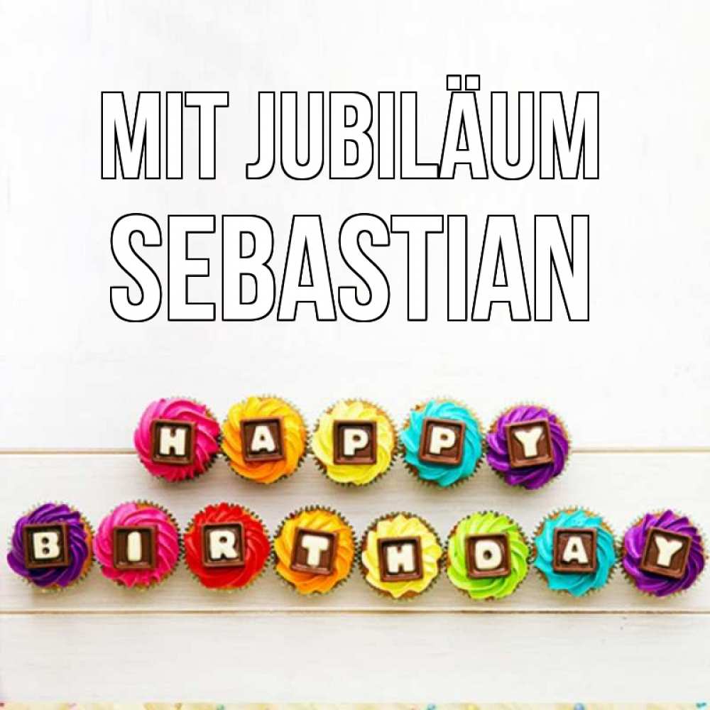 Открытка на каждый день с именем, Sebastian Mit Jubiläum из кексов и шоколада Прикольная открытка с пожеланием онлайн скачать бесплатно 
