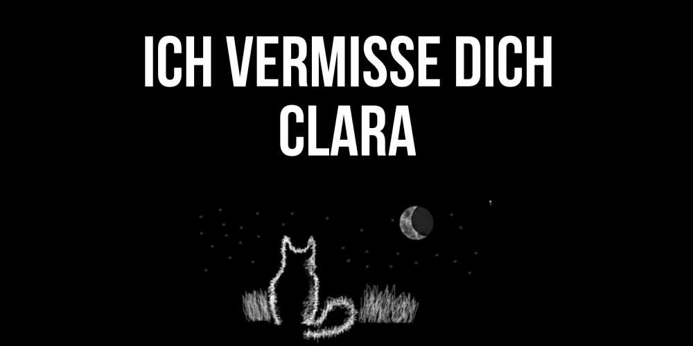 Открытка на каждый день с именем, Clara Ich vermisse dich кот Прикольная открытка с пожеланием онлайн скачать бесплатно 