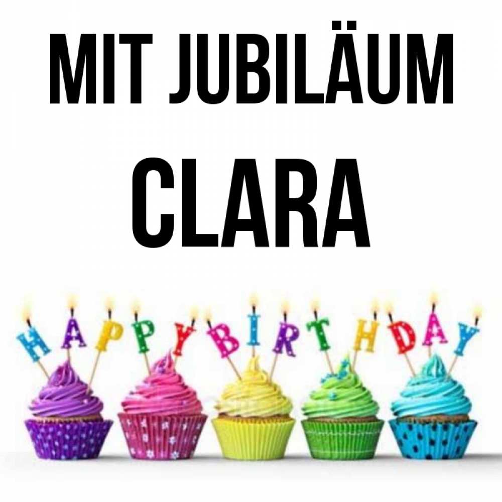 Открытка на каждый день с именем, Clara Mit Jubiläum открытка ко дню рождения с разноцветными вкусняшками Прикольная открытка с пожеланием онлайн скачать бесплатно 