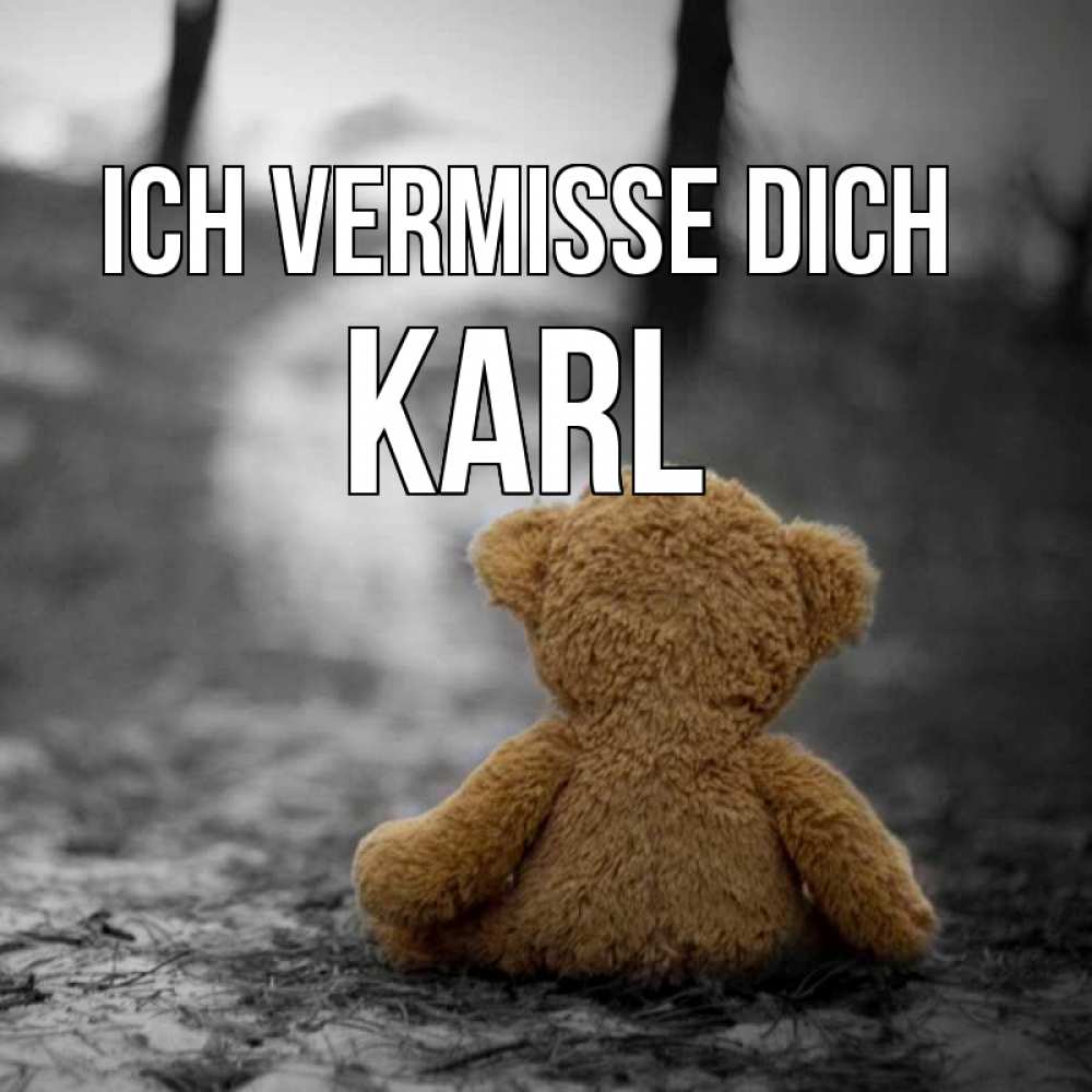 Открытка на каждый день с именем, Karl Ich vermisse dich красивые открытки Прикольная открытка с пожеланием онлайн скачать бесплатно 