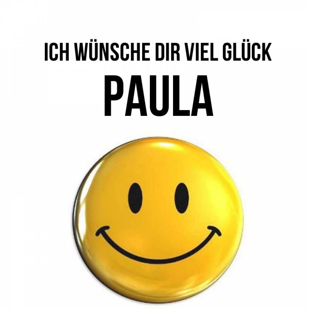 Открытка на каждый день с именем, Paula Ich wünsche dir viel Glück для поднятия настроения открытки на каждый день Прикольная открытка с пожеланием онлайн скачать бесплатно 