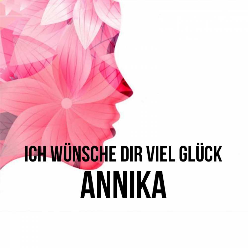 Открытка на каждый день с именем, Annika Ich wünsche dir viel Glück на удачу Прикольная открытка с пожеланием онлайн скачать бесплатно 