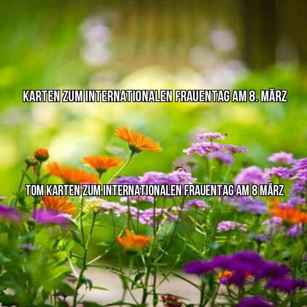 Открытка на каждый день с именем, Tom Karten zum Internationalen Frauentag am 8 März цветы Прикольная открытка с пожеланием онлайн скачать бесплатно 