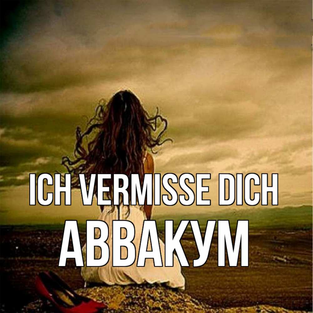Открытка на каждый день с именем, Аввакум Ich vermisse dich возвращайся Прикольная открытка с пожеланием онлайн скачать бесплатно 