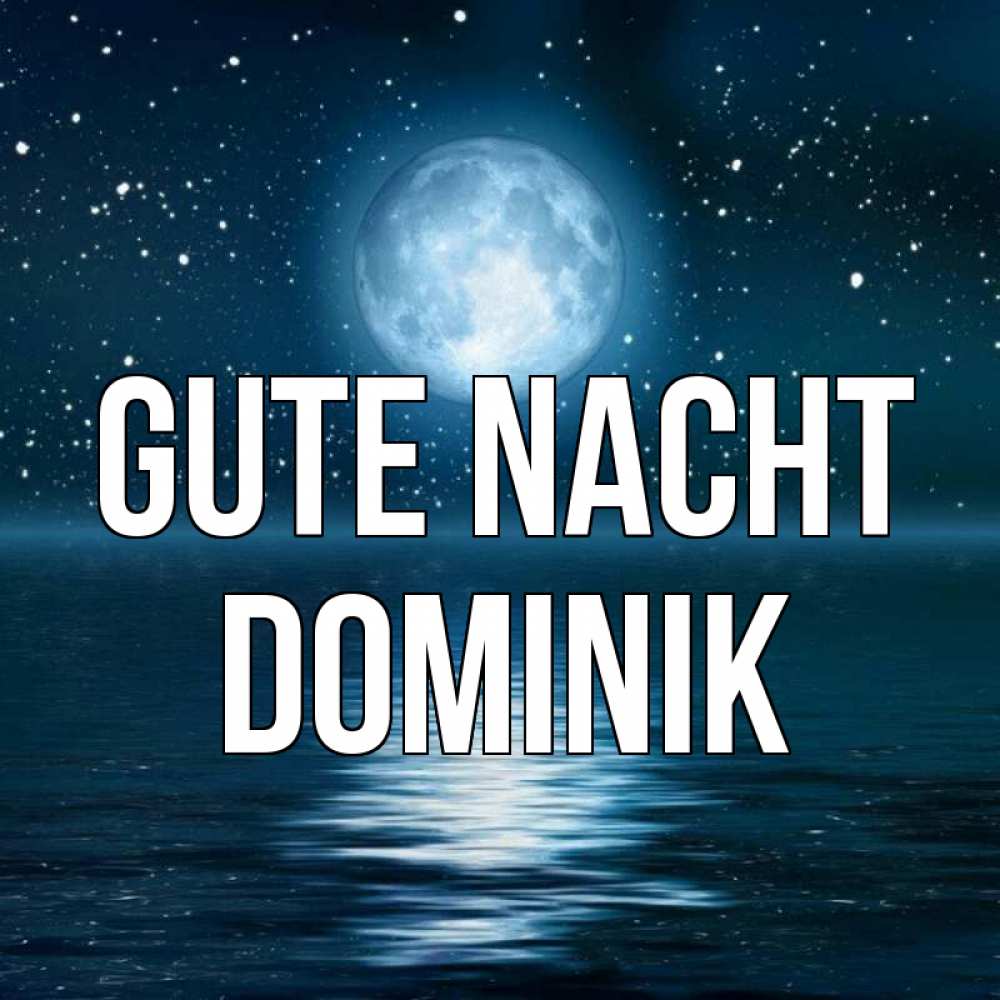Открытка на каждый день с именем, Dominik Gute Nacht звезды Прикольная открытка с пожеланием онлайн скачать бесплатно 