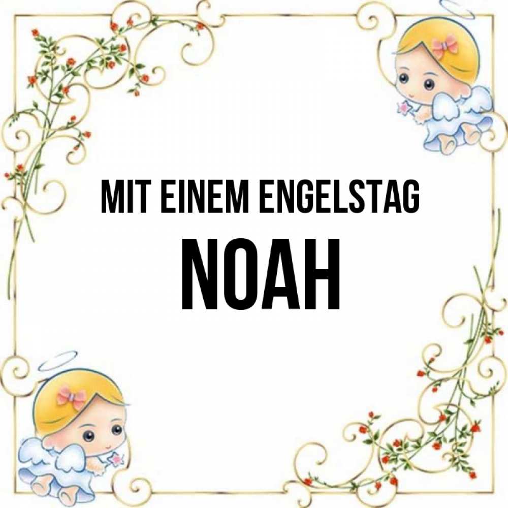 Открытка на каждый день с именем, Noah Mit einem Engelstag девочки ангелы Прикольная открытка с пожеланием онлайн скачать бесплатно 