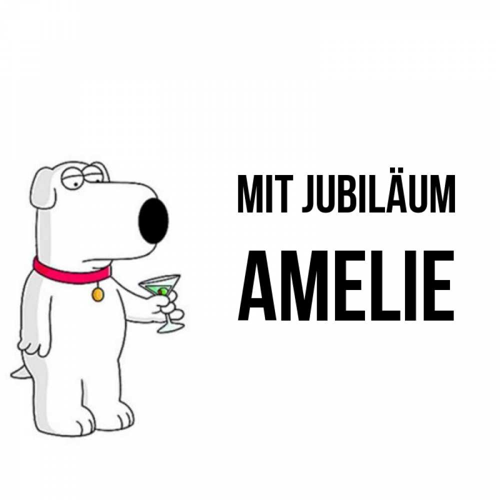 Открытка на каждый день с именем, Amelie Mit Jubiläum песик с оливками Прикольная открытка с пожеланием онлайн скачать бесплатно 